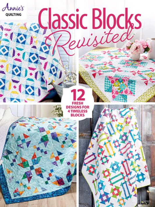 Classic Blocks Revisited-Annie's Quilting-12 Designs