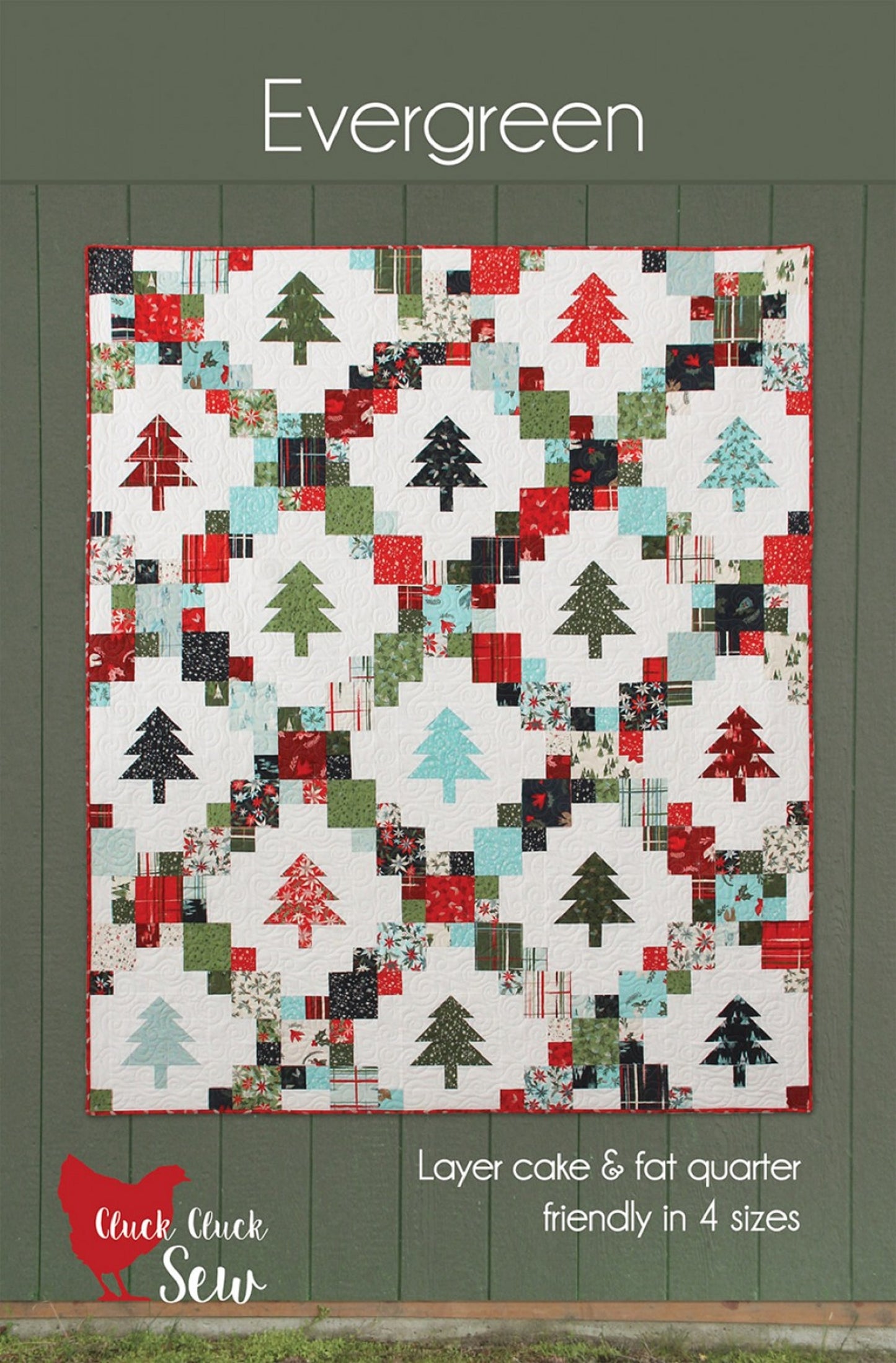 Evergreen Quilt Pattern by Cluck Cluck Sew-4 Sizes Incl.