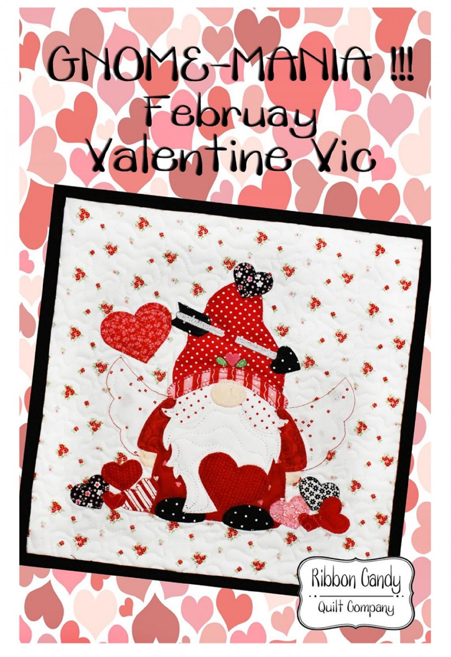 Gnome-Mania!!-February-Valentine Vic-Pattern-Ribbon Candy Quilt Co.