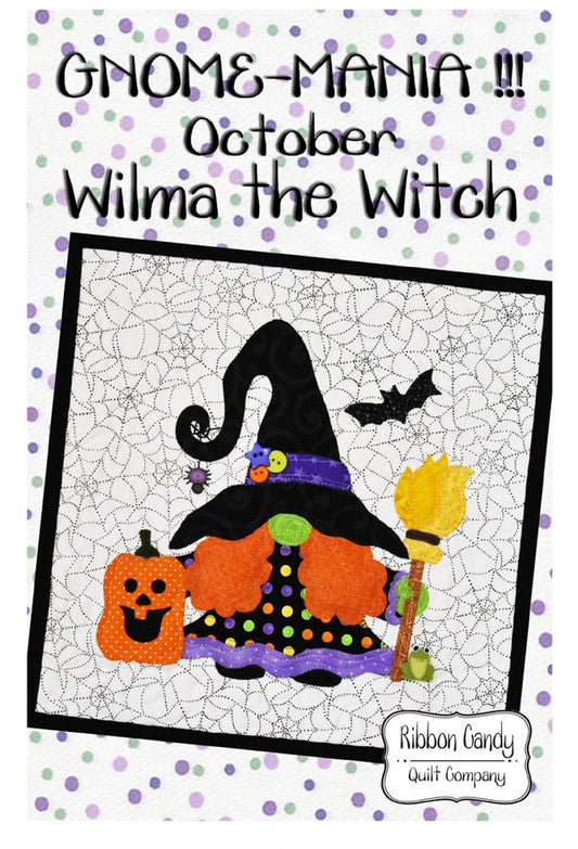 Gnome-Mania!!!-October-Wilma The Witch Pattern-Ribbon Candy Quilt Co.