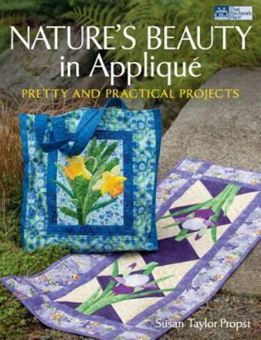 Nature's Beauty In Applique by Susan Taylor Propst